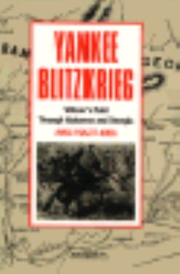 Yankee blitzkrieg : Wilson's raid through Alabama and Georgia