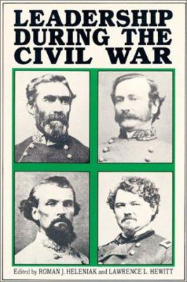 Leadership during the Civil War : the 1989 Deep Delta Civil War Symposium : themes in honor of T. Harry Williams