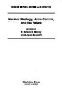 Nuclear strategy, arms control, and the future