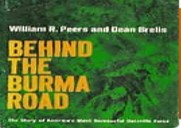Behind the Burma Road : the story of Americas̕ most successful guerrilla force