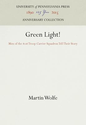 Green light! : a troop carrier squadron's war from Normandy to the Rhine