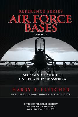 Air Force bases. Volume II, Air bases outside the United States of America /