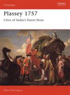 Plassey 1757 : Clive of India's finest hour
