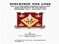 Holding the line : the 51st Engineer Combat Battalion and the Battle of the Bulge, December 1944-January 1945