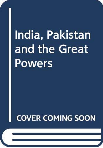 India, Pakistan, and the great powers
