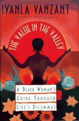 The value in the valley : a Black woman's guide through life's dilemmas