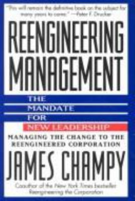 Reengineering management : the mandate for new leadership