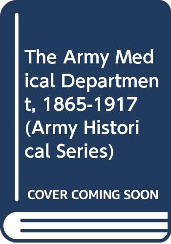 The Army Medical Department, 1865-1917