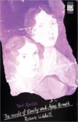 Twin spirits : the novels of Emily and Ann Brontë