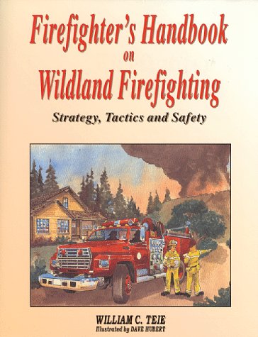 Firefighter's handbook on wildland firefighting : strategy, tactics, and safety