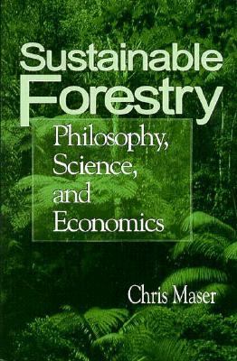 Sustainable forestry : philosophy, science, and economics