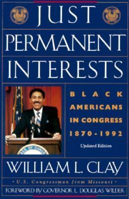 Just permanent interests : Black Americans in Congress, 1870-1992