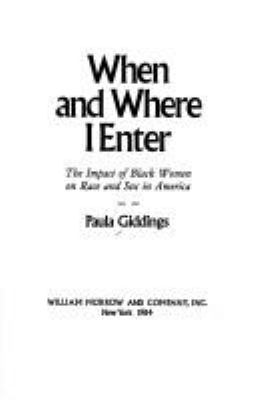 When and where I enter : the impact of Black women on race and sex in America