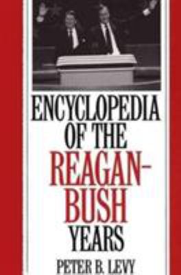 Encyclopedia of the Reagan-Bush years