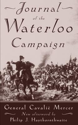 Journal of the Waterloo campaign kept throughout the campaign of 1815