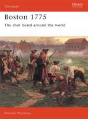 Boston 1775 : the shot heard around the world