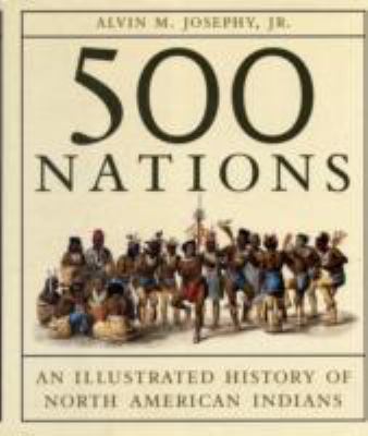 500 nations : an illustrated history of North American Indians