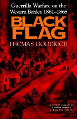 Black flag : guerrilla warfare on the western border, 1861-1865