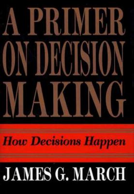 A primer on decision making : how decisions happen