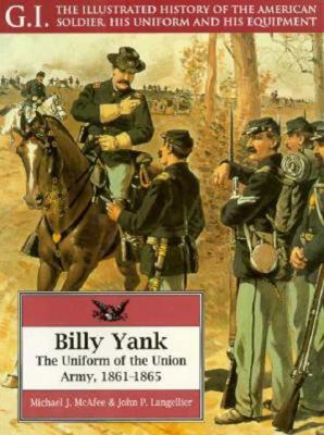 Billy Yank : the uniform of the Union Army, 1861-1865