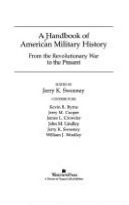 A handbook of American military history : from the Revolutionary War to the present