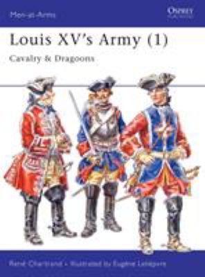 Louis XV's army. (1). Cavalry & dragoons