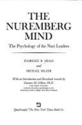 The Nuremberg mind : the psychology of the Nazi leaders