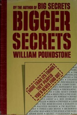 Bigger secrets : more than 125 things they prayed you'd never find out