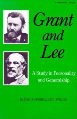 Grant & Lee : a study in personality and generalship