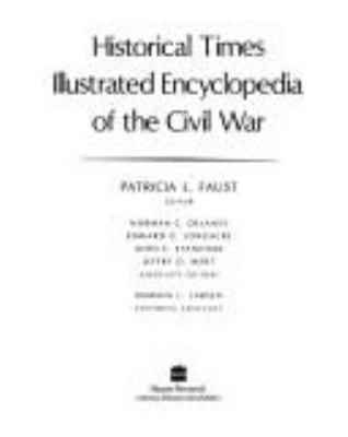 Historical times illustrated encyclopedia of the Civil War