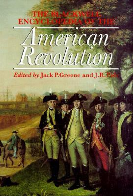The Blackwell encyclopedia of the American Revolution