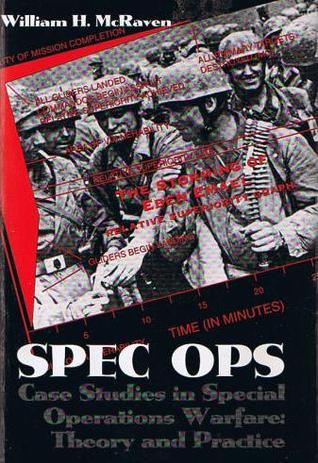 Spec ops : case studies in special operations warfare : theory and practice