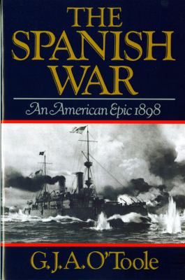 The Spanish War : an American epic - 1898