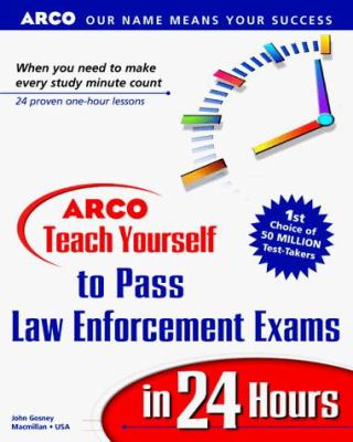 ARCO teach yourself to pass law enforcement exams in 24 hours