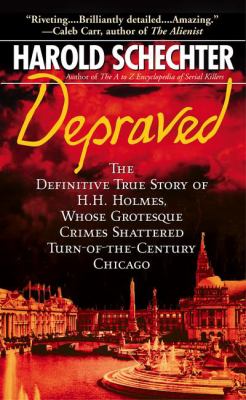 Depraved : the shocking true story of America's first serial killer