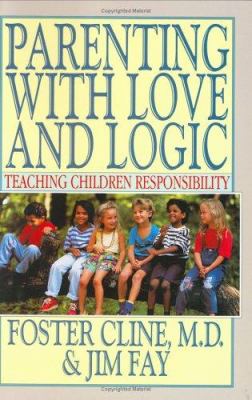 Parenting with love and logic : teaching children responsibility