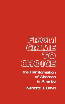From crime to choice : the transformation of abortion in America