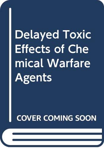Delayed toxic effects of chemical warfare agents