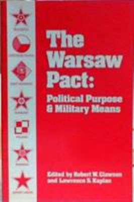 The Warsaw Pact : political purpose & military means