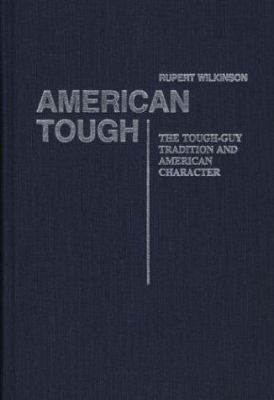 American tough : the tough-guy tradition and American character