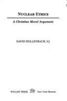 Nuclear ethics : a Christian moral argument