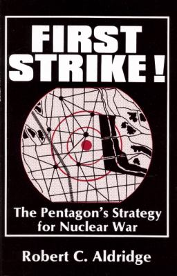 First strike! : the Pentagon's strategy for nuclear war