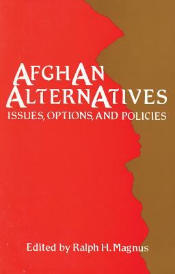 Afghan alternatives : issues, options, and policies