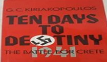 Ten days to destiny : the battle for Crete, 1941