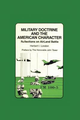 Military doctrine and the American character : reflections on airland battle