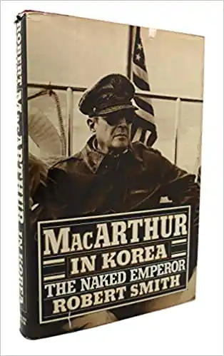 MacArthur in Korea : the naked emperor