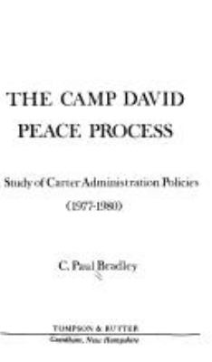 The Camp David peace process : a study of Carter Administration policies, 1977-1980
