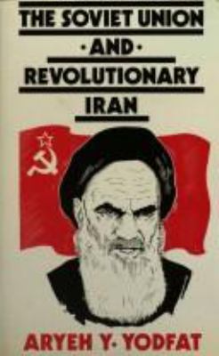 The Soviet Union and revolutionary Iran