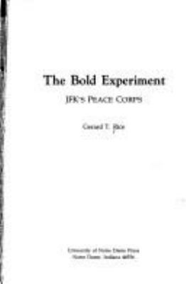 The bold experiment : JFK's Peace Corps