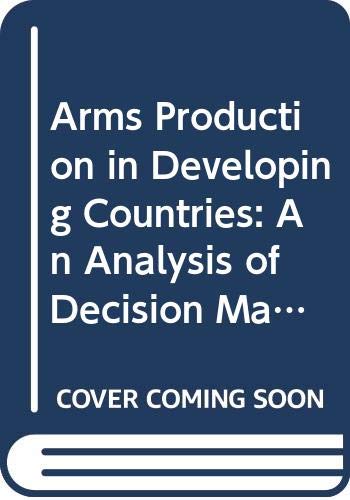 Arms production in developing countries : an analysis of decision making